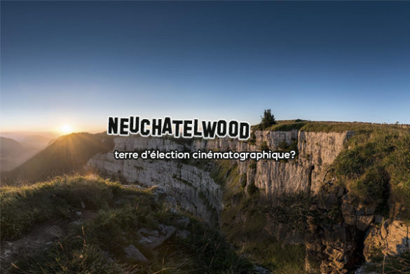 Débat «Neuchâtelwood, terre d’élection cinématographique?»